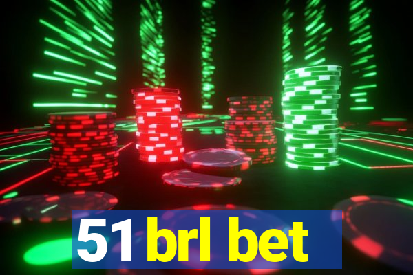 51 brl bet